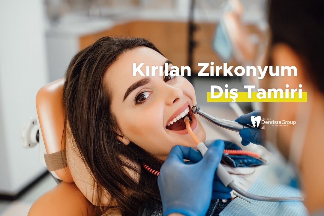 Kırılan Zirkonyum Diş Tamiri